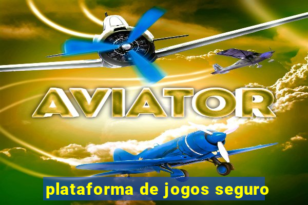 plataforma de jogos seguro